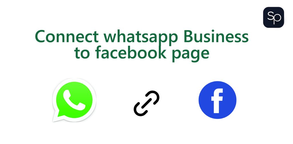 How to Connect your WhatsApp Business Number to your Facebook Page