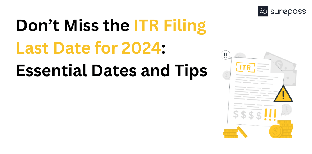 Don’t Miss the ITR Filing Last Date for 2024 Essential Dates and Tips